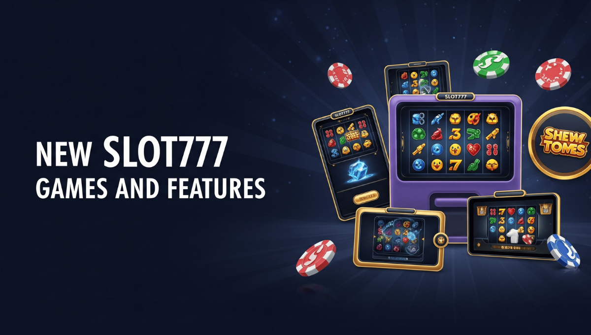 Stay Updated on New Slot777 Games and Features